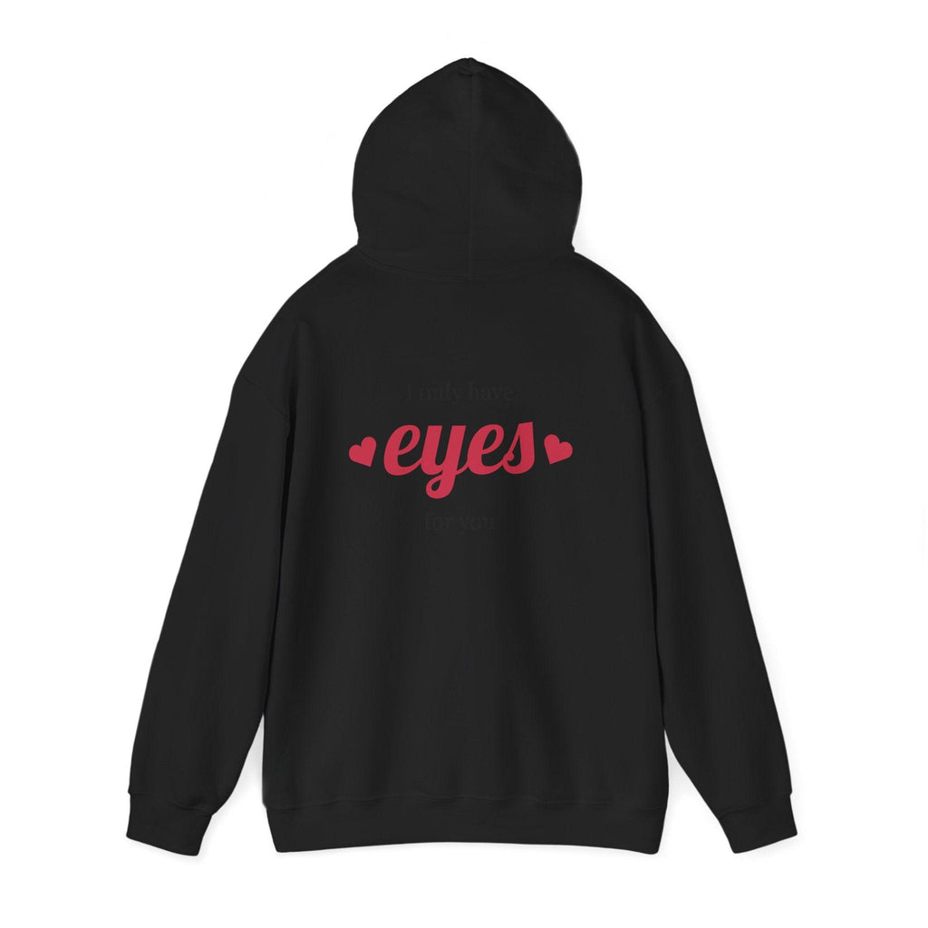 Valentine Hearts Hoodie — "I Only Have Eyes for You" Romantic Pullover.