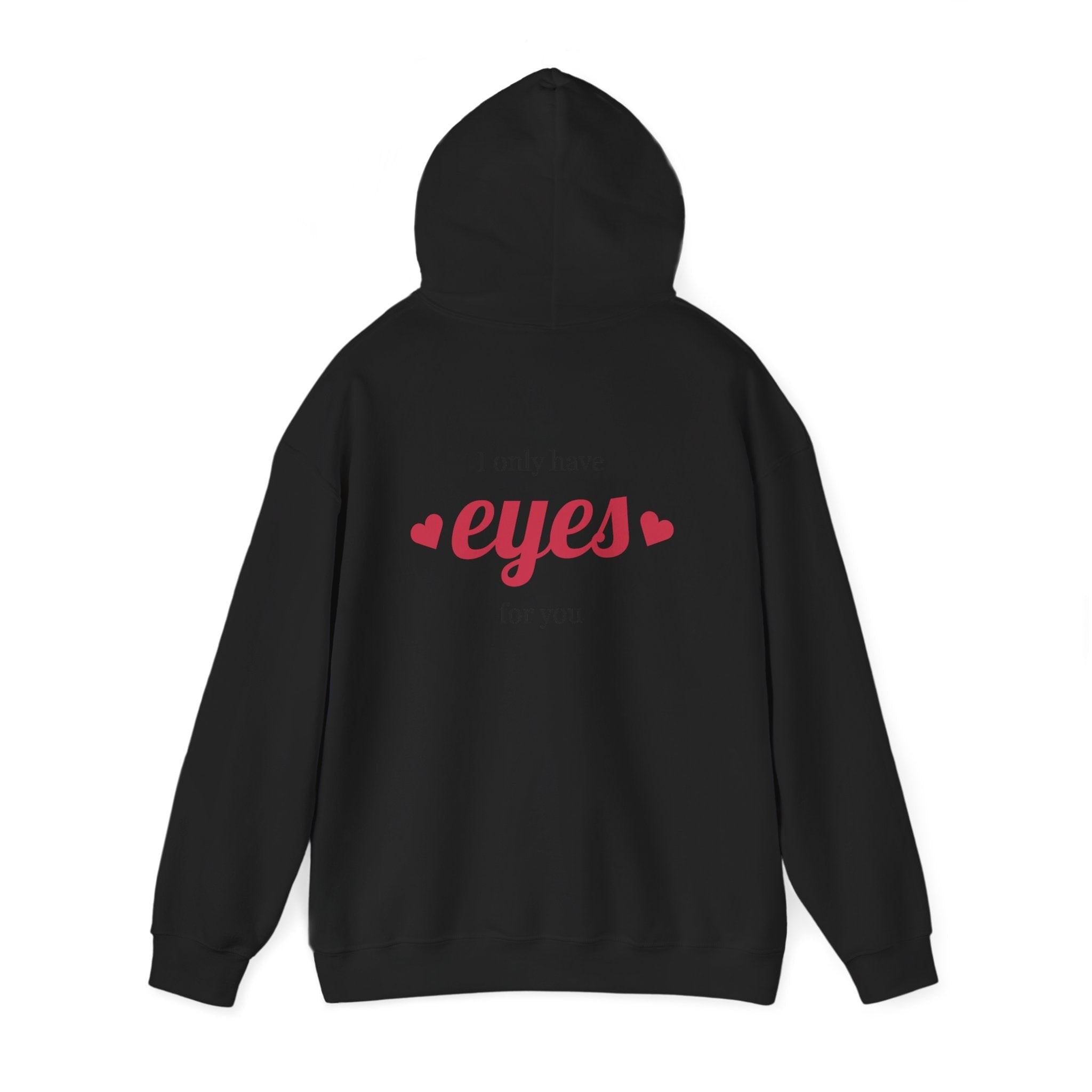 Valentine Hearts Hoodie — "I Only Have Eyes for You" Romantic Pullover.
