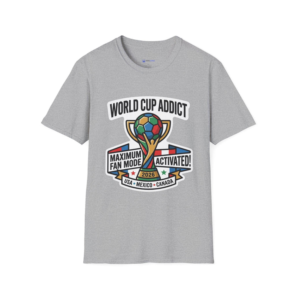 Unisex - World Cup Addict T-Shirt - "Maximum Fan Mode Activated" 2026 USA Mexico Canada Soccer Tee.