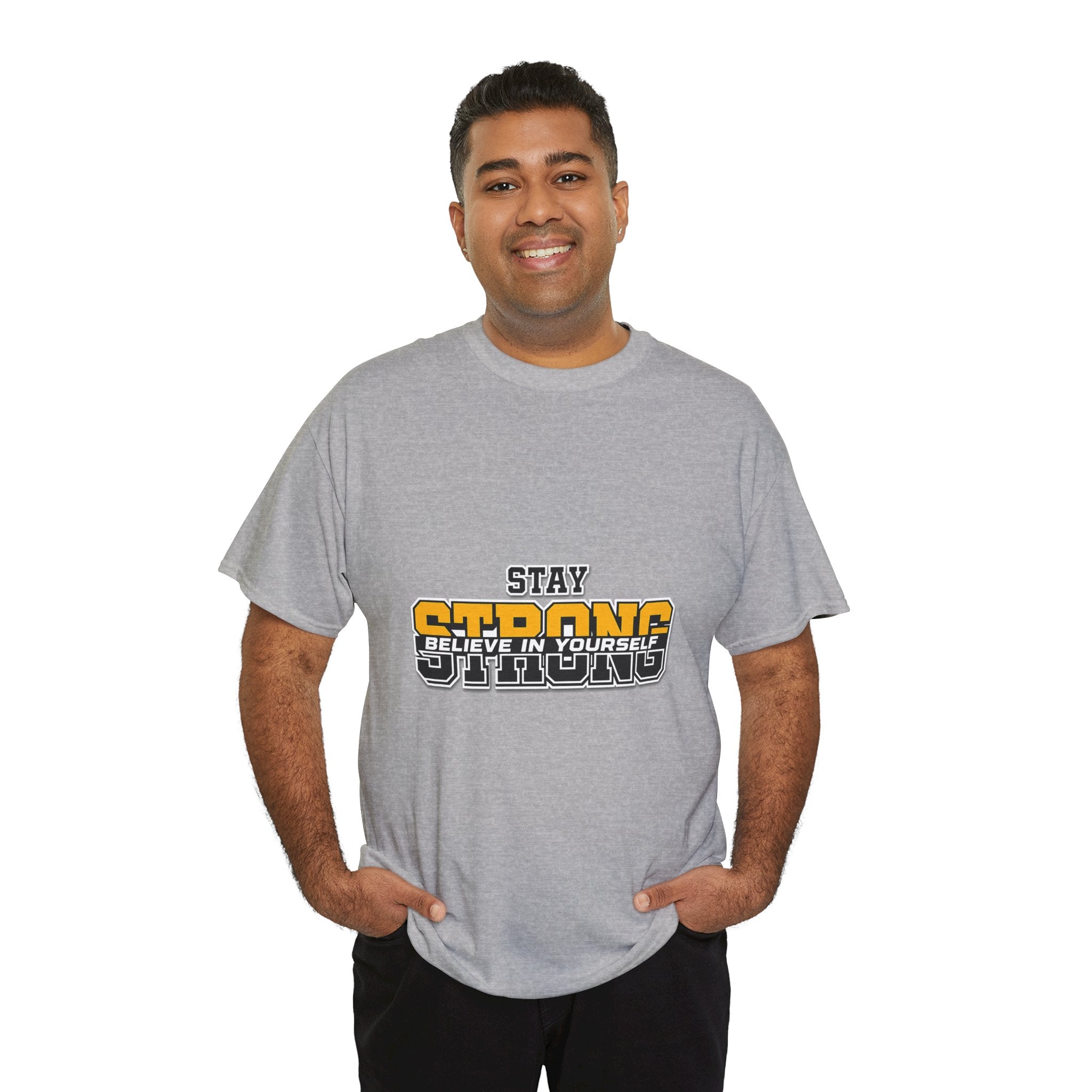 Stay Strong Believe In Yourself T-Shirt — Motivational Graphic Tee