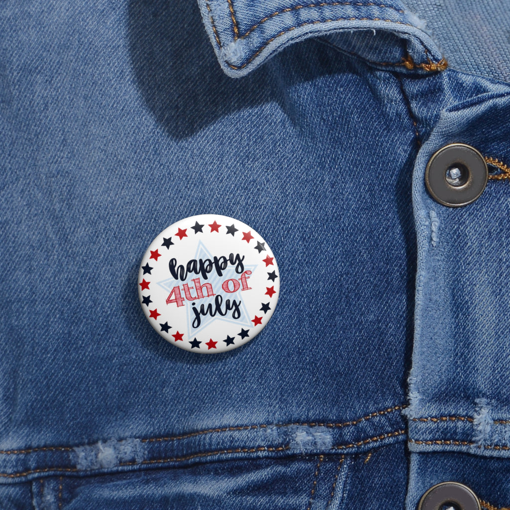 4th of July Pin Button - "Happy 4th of July" Patriotic Star Badge
