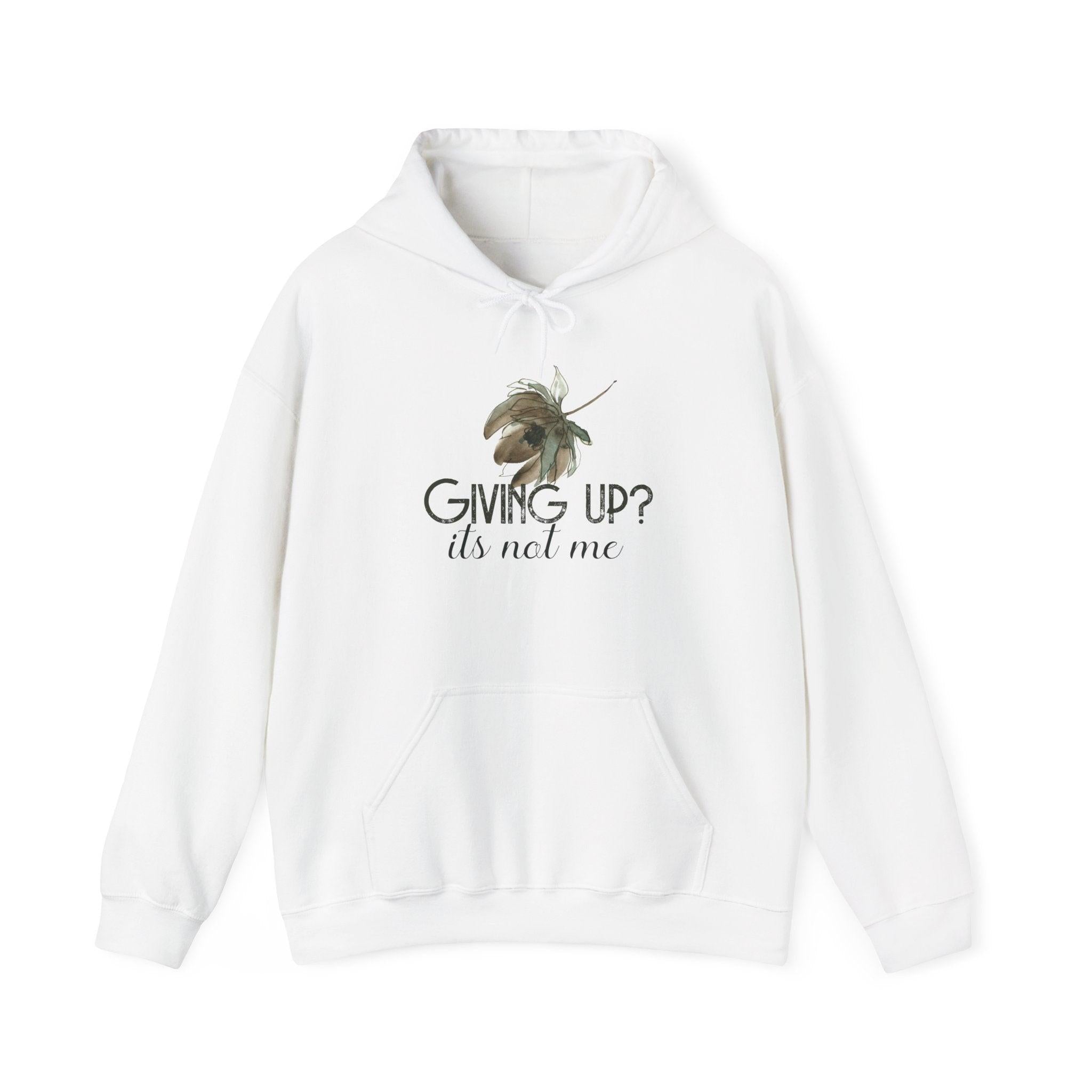Giving Up? It’s Not Me Hoodie — Motivational Bee Graphic Pullover.