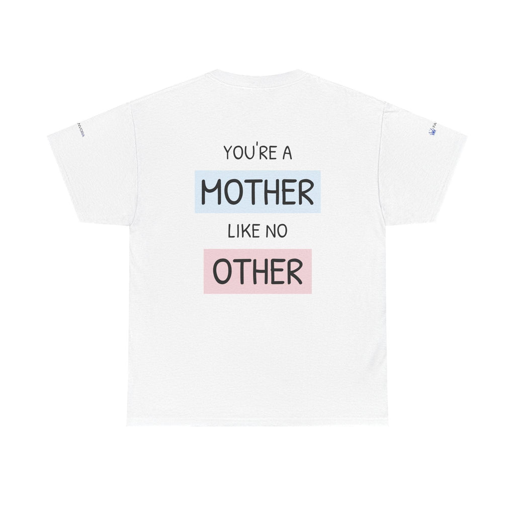 Mother's Day T-Shirt – "You're a Mother Like No Other" Floral Design.