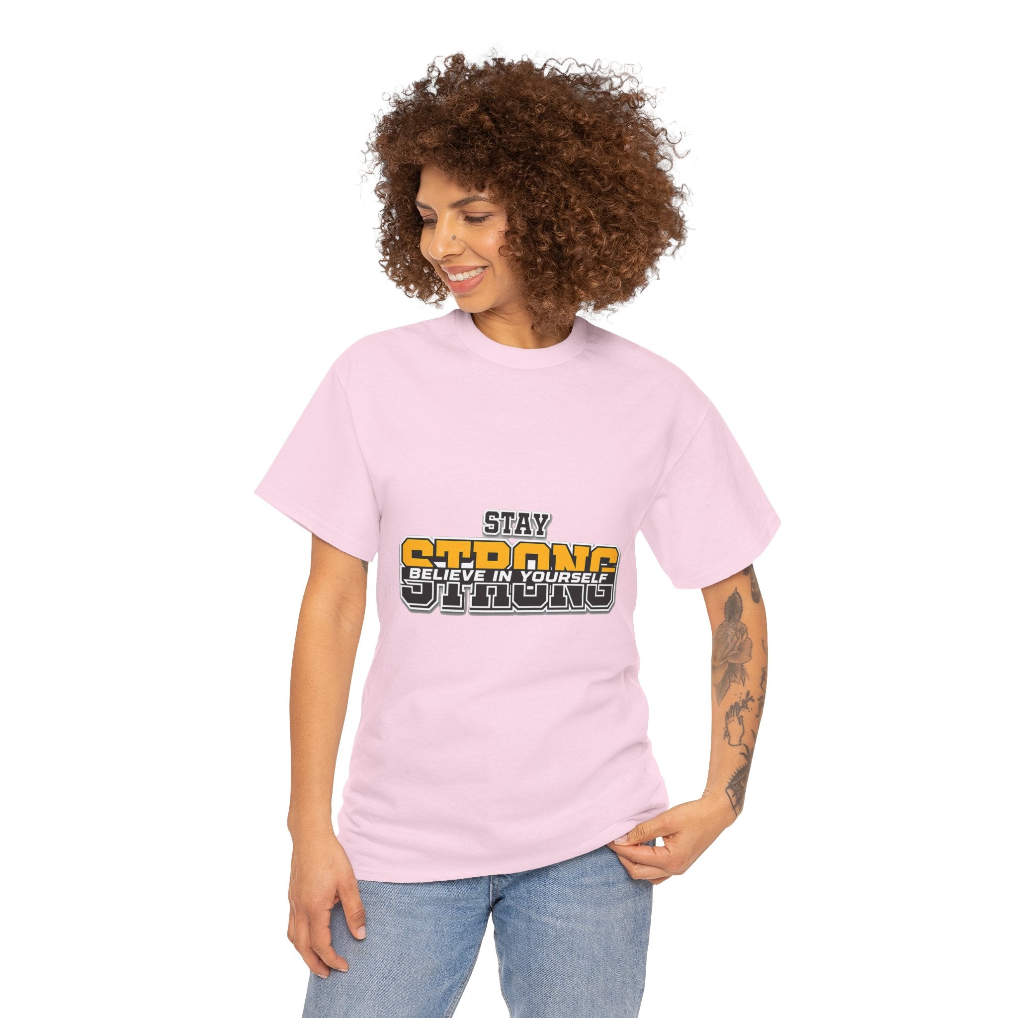 Stay Strong Believe In Yourself T-Shirt — Motivational Graphic Tee