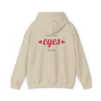 Valentine Hearts Hoodie — "I Only Have Eyes for You" Romantic Pullover.
