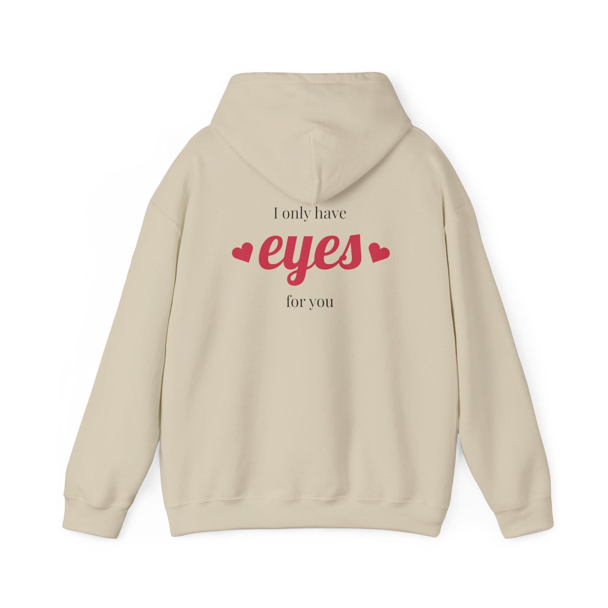 Valentine Hearts Hoodie — "I Only Have Eyes for You" Romantic Pullover.