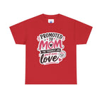 Promoted to Mom T-Shirt – “Promoted to Mom: The Toughest Job You’ll Ever Love” Gift Tee.