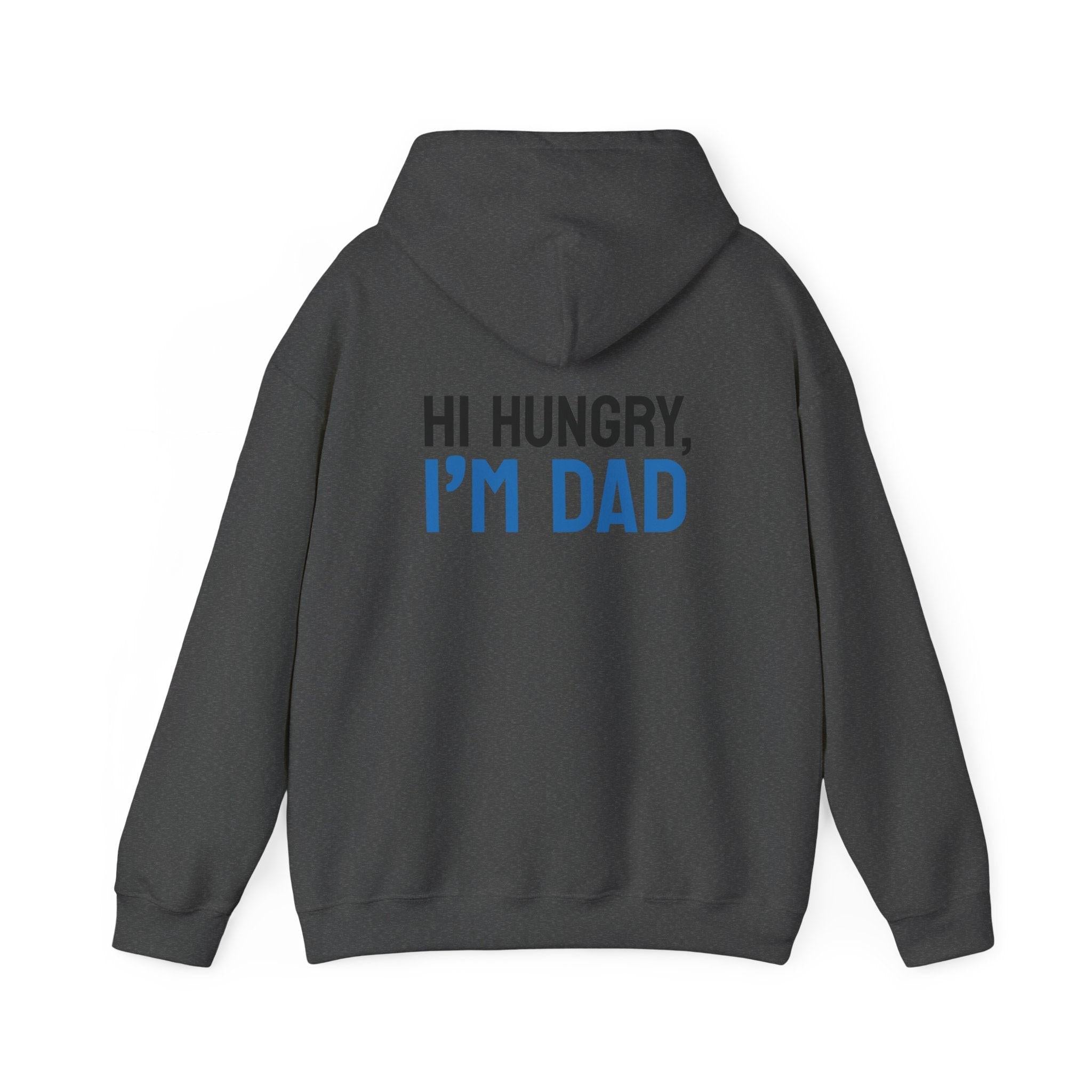 Dad Hoodie — “Hi Hungry, I’m Dad” Funny Father’s Day Pullover.