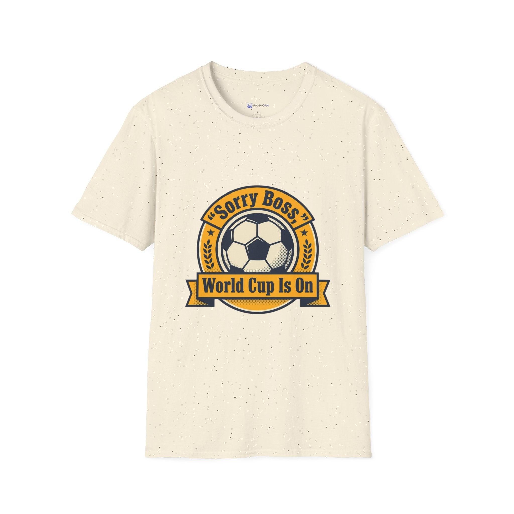 World Cup 2026 Fan Inspired T-Shirt — "Sorry Boss, World Cup Is On" Soccer Tee.