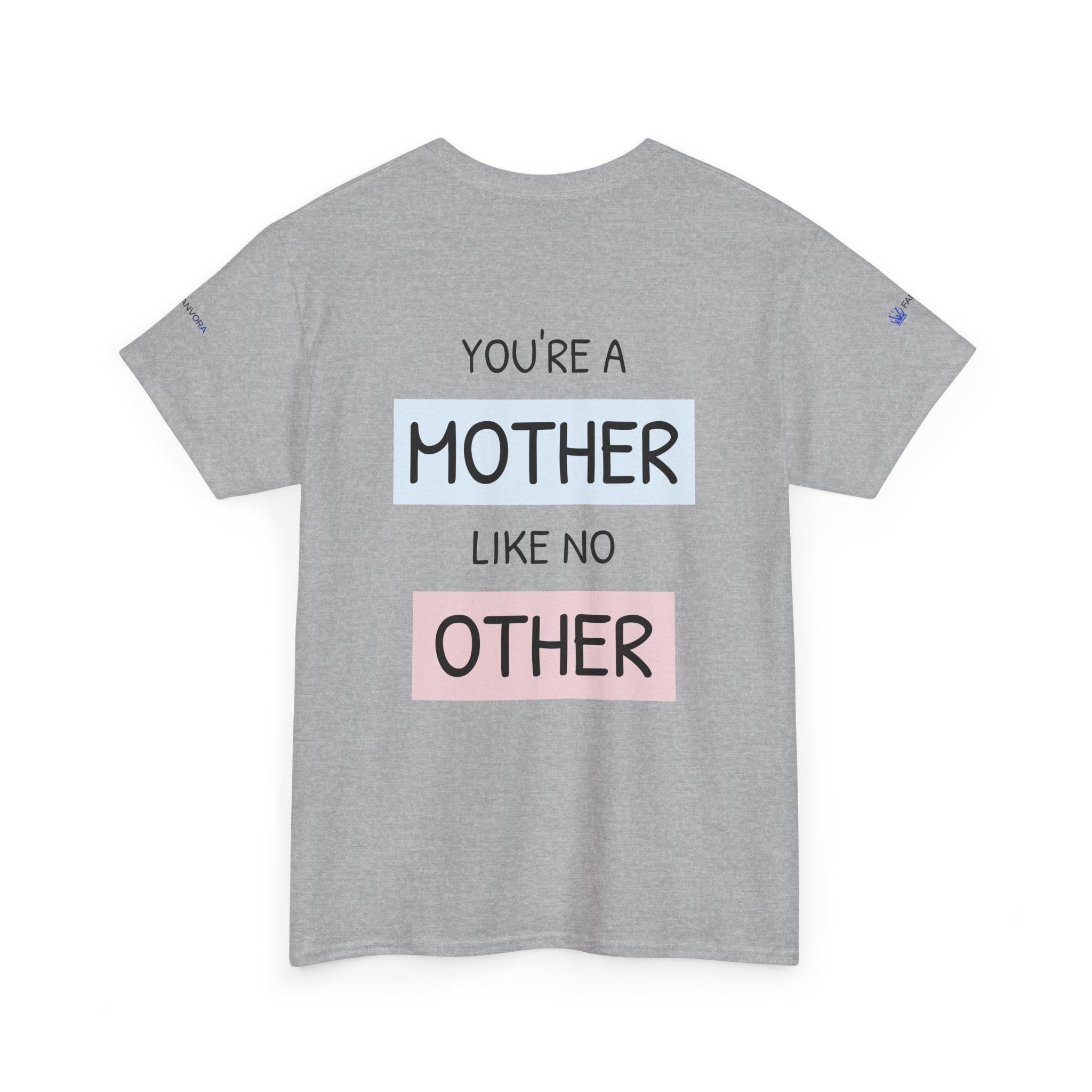 Mother's Day T-Shirt – "You're a Mother Like No Other" Floral Design.
