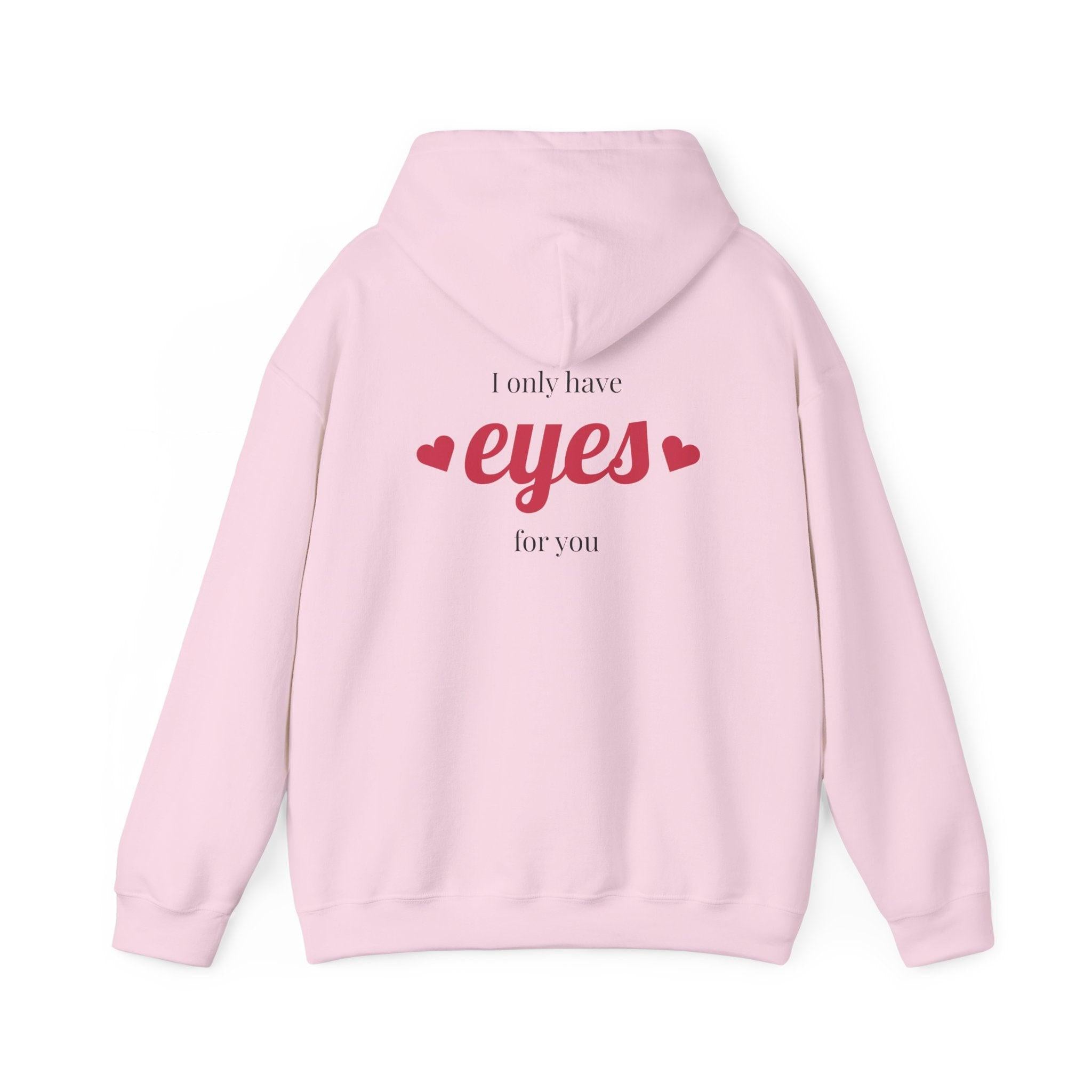 Valentine Hearts Hoodie — "I Only Have Eyes for You" Romantic Pullover.
