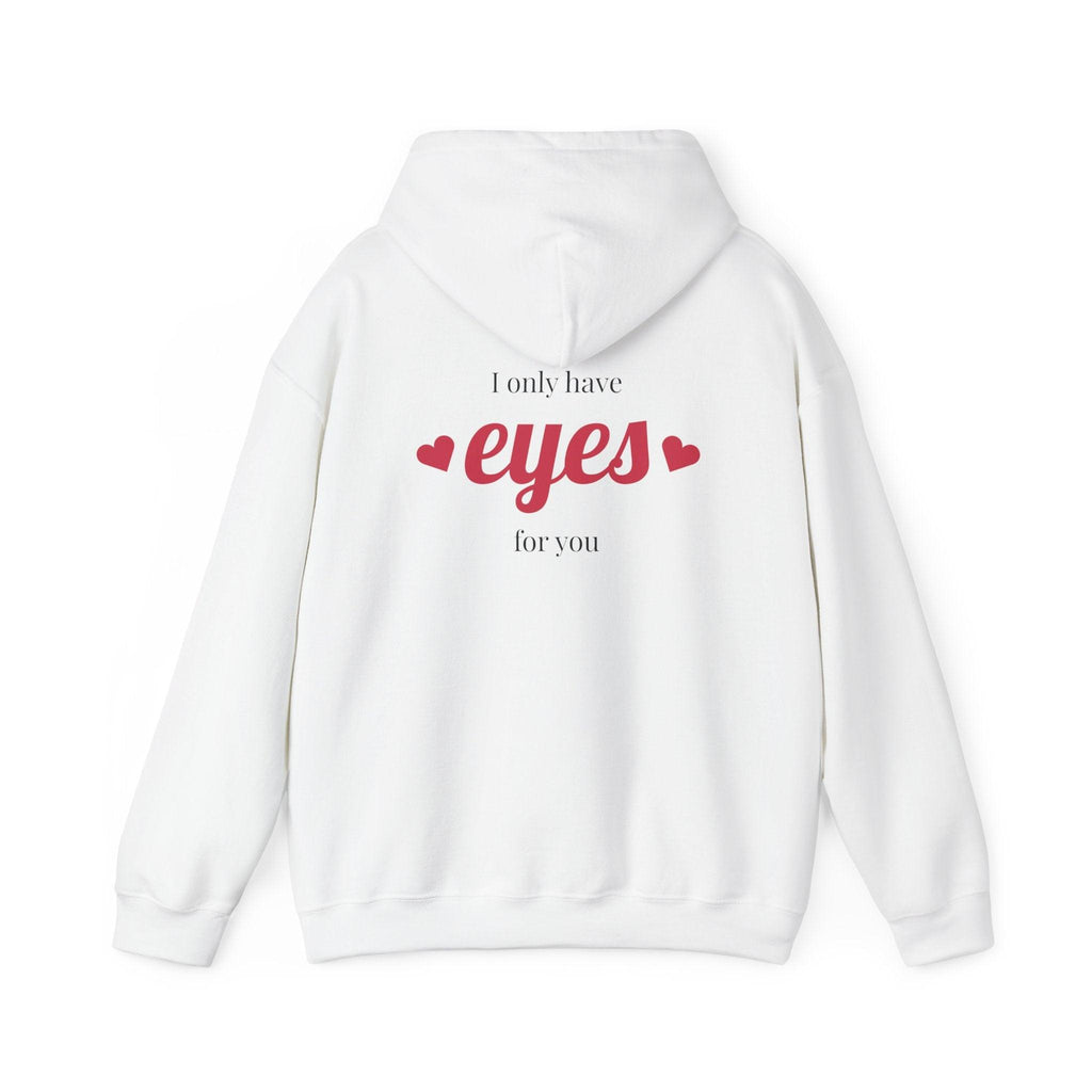 Valentine Hearts Hoodie — "I Only Have Eyes for You" Romantic Pullover.