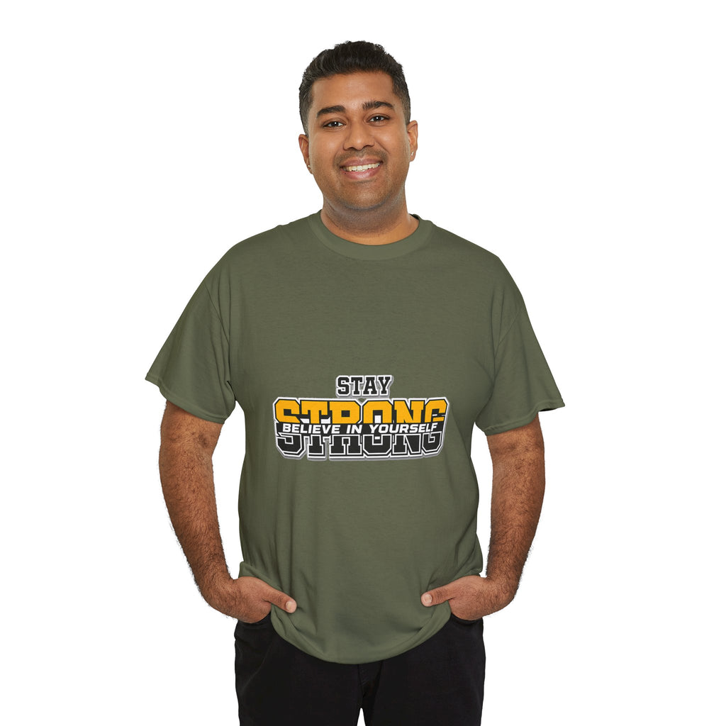 Stay Strong Believe In Yourself T-Shirt — Motivational Graphic Tee