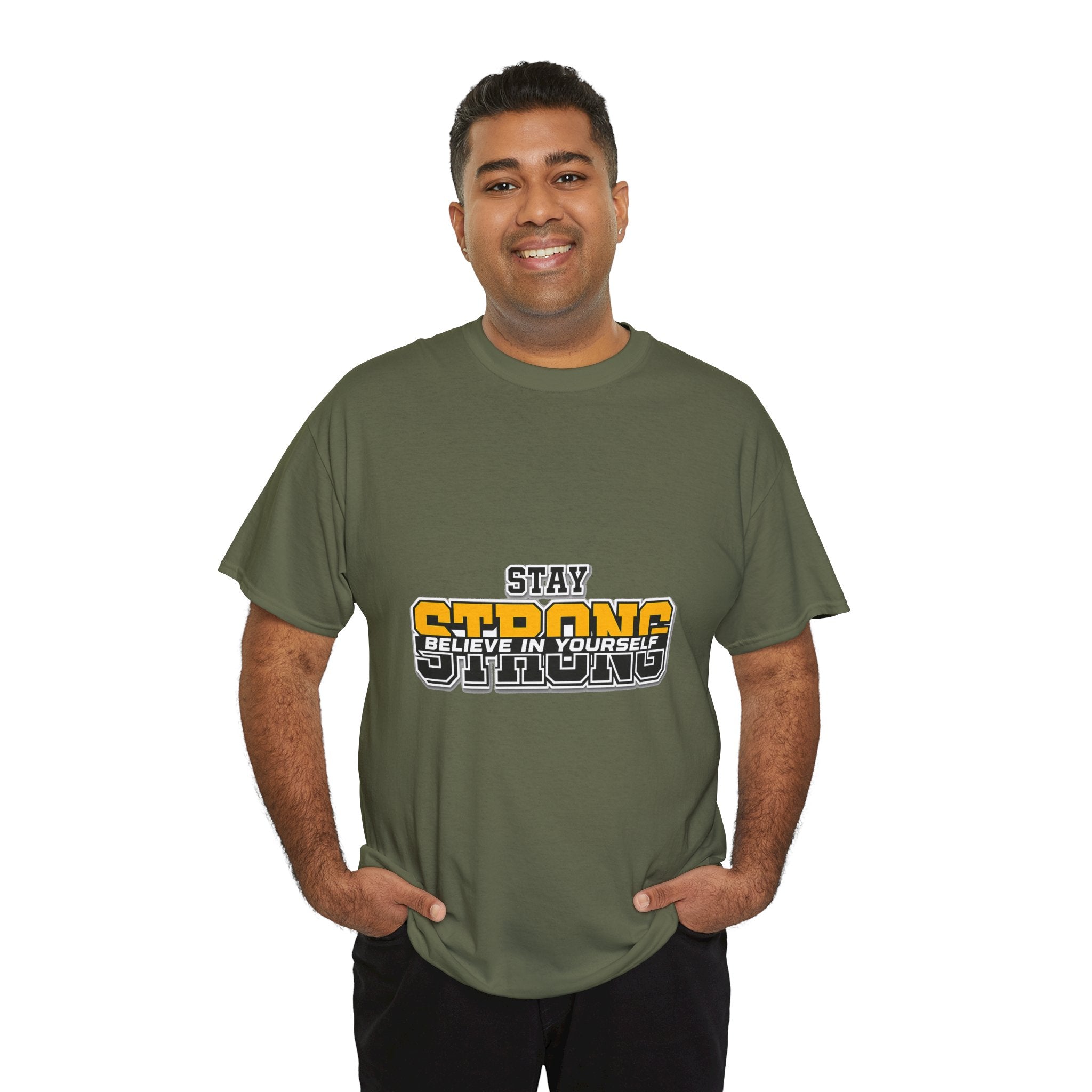 Stay Strong Believe In Yourself T-Shirt — Motivational Graphic Tee