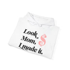 Look, Mom I Made It Hoodie — Feminist Slogan Hooded Sweatshirt (Women Belong Where Decisions Are Made).