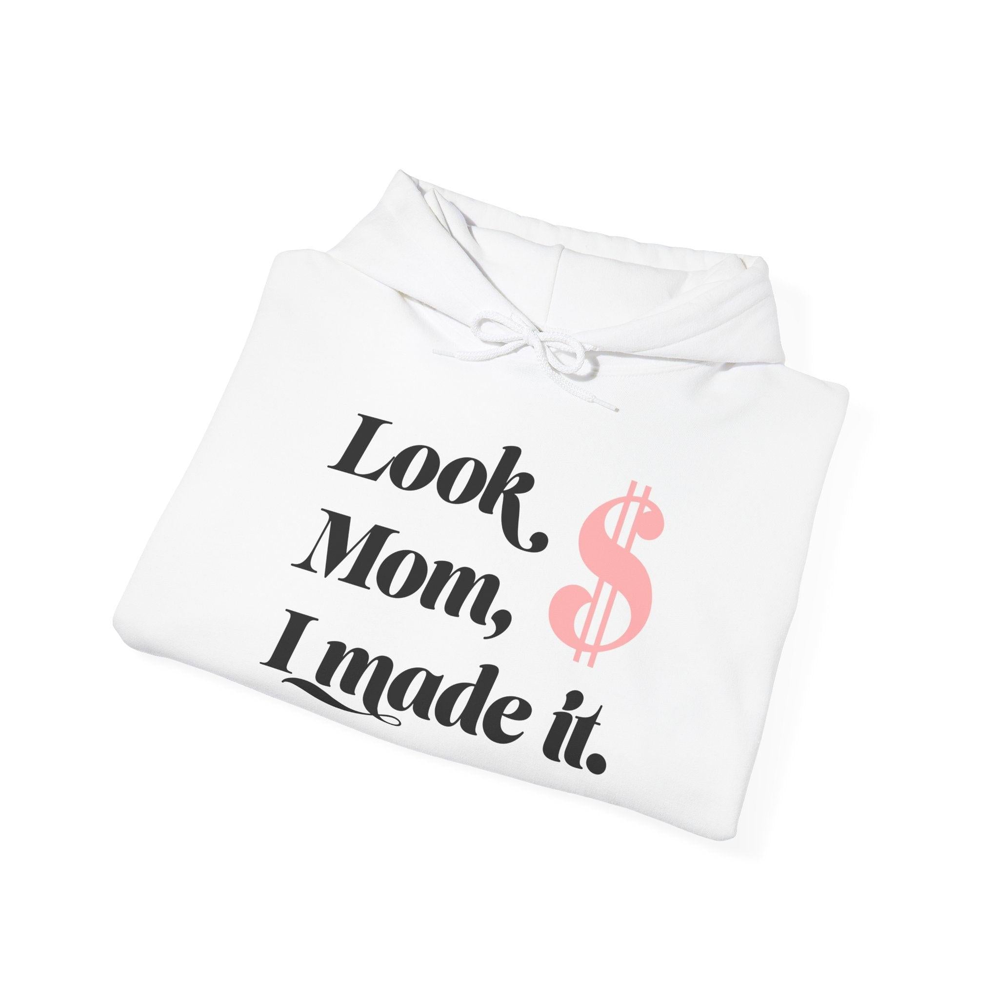 Look, Mom I Made It Hoodie — Feminist Slogan Hooded Sweatshirt (Women Belong Where Decisions Are Made).