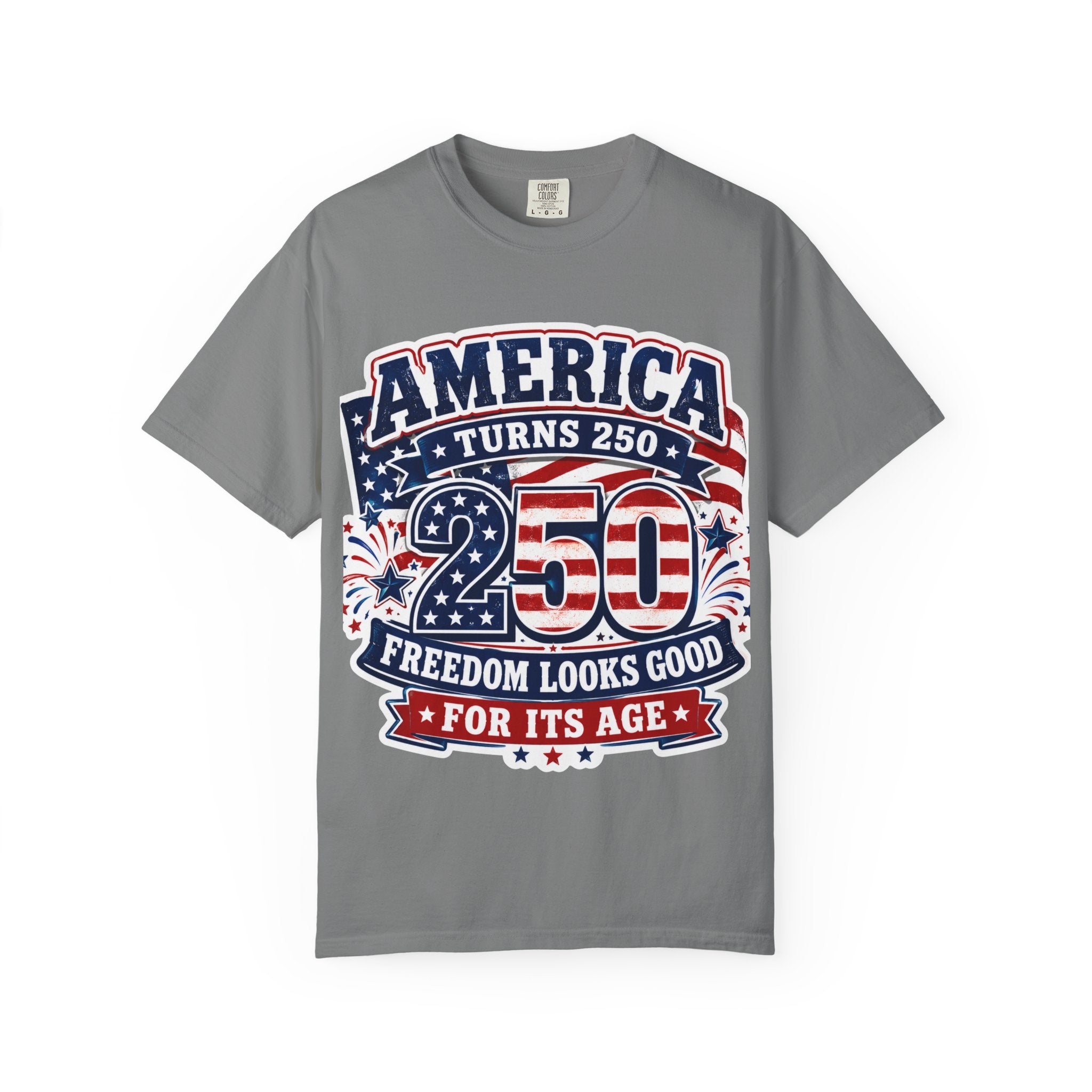 America Turns 250 T-Shirt – "Freedom Looks Good For Its Age" Patriotic 4th of July Tee