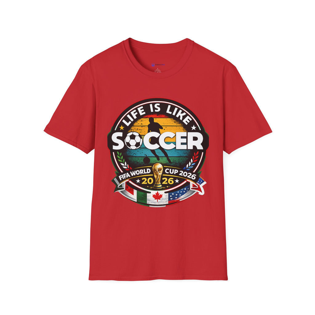 Unisex Softstyle soccer 2026 T-Shirt design -Life is like a soccer.