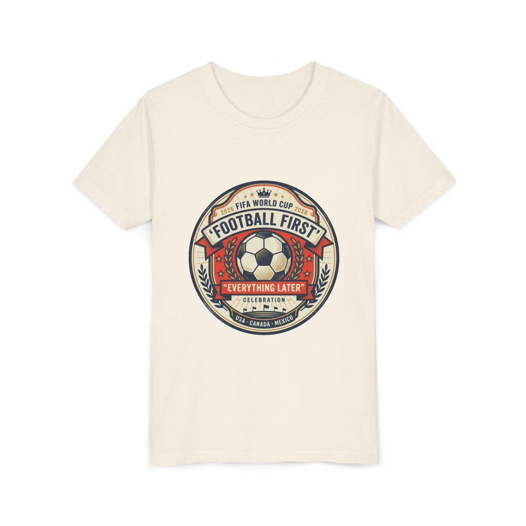 Unisex Youth Tee - "Football First" World Cup 2026 Fan Inspired.