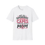Premium Quality - Mom Superhero T-Shirt - "Not All Superheroes Wear Capes" Graphic Tee.