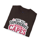 Premium Quality - Mom Superhero T-Shirt - "Not All Superheroes Wear Capes" Graphic Tee.