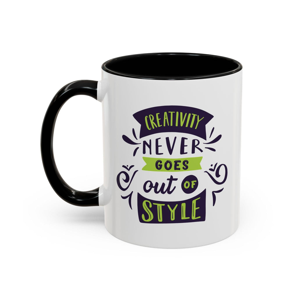 Inspirational "Creativity Never Goes Out of Style" Accent Coffee Mug (Black Handle).