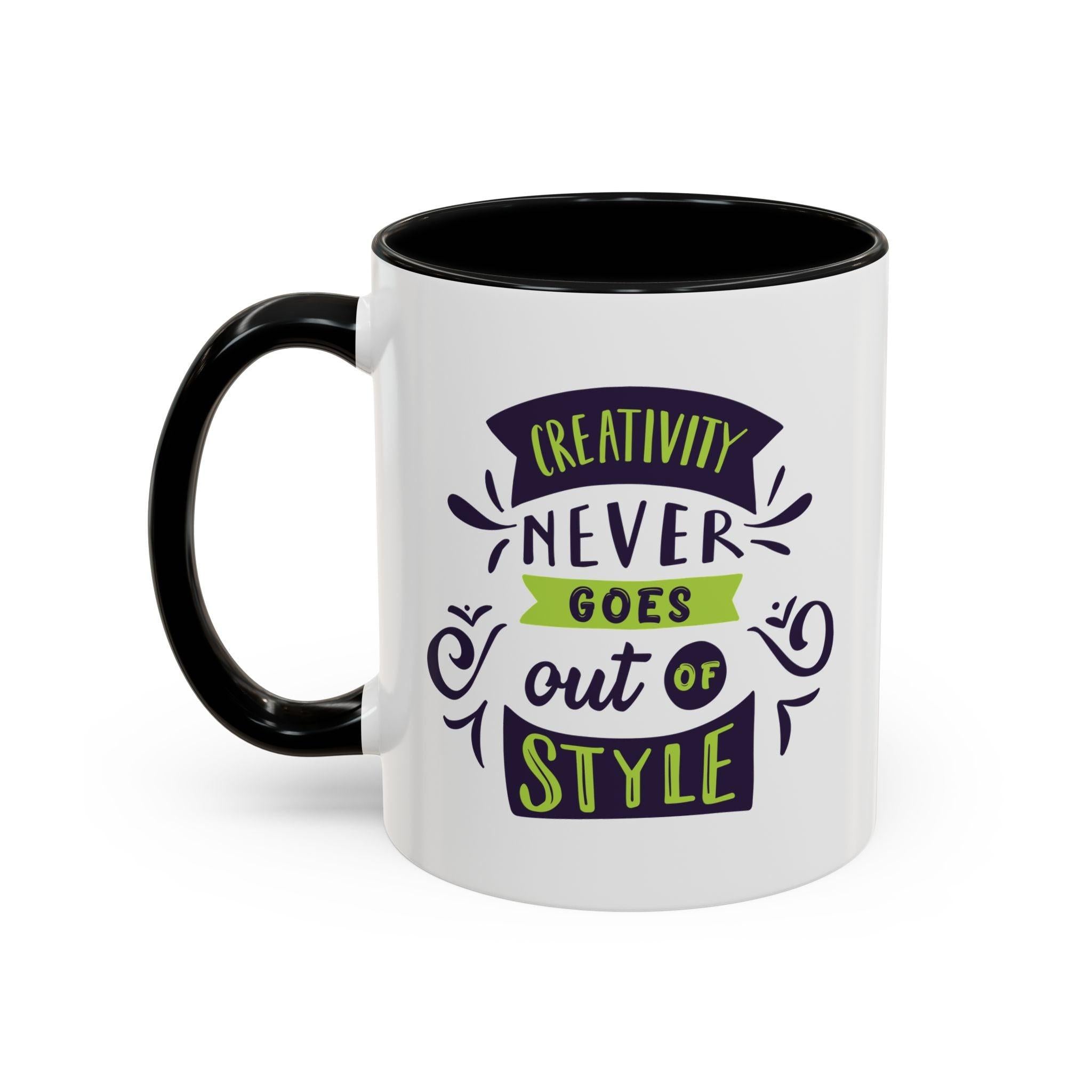 Inspirational "Creativity Never Goes Out of Style" Accent Coffee Mug (Black Handle).
