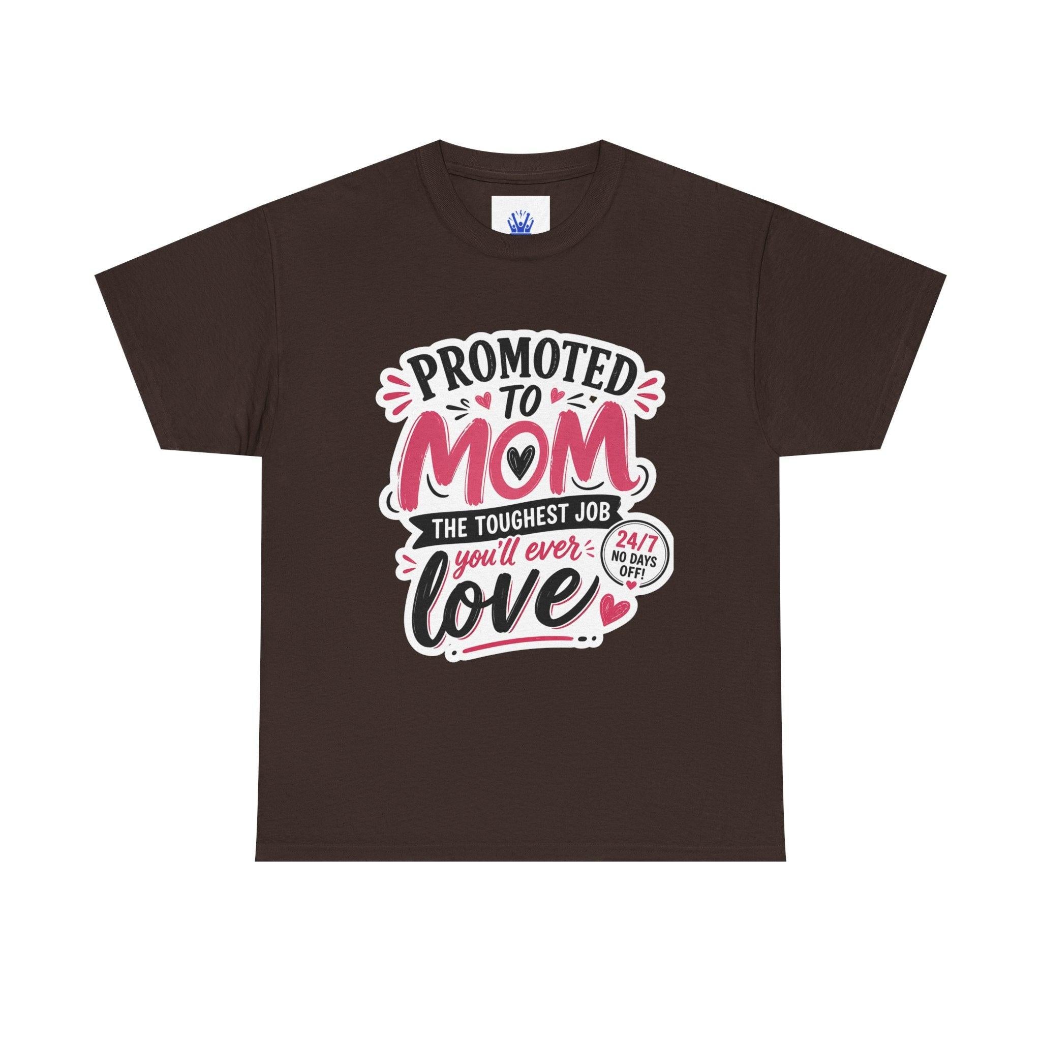 Promoted to Mom T-Shirt – “Promoted to Mom: The Toughest Job You’ll Ever Love” Gift Tee.