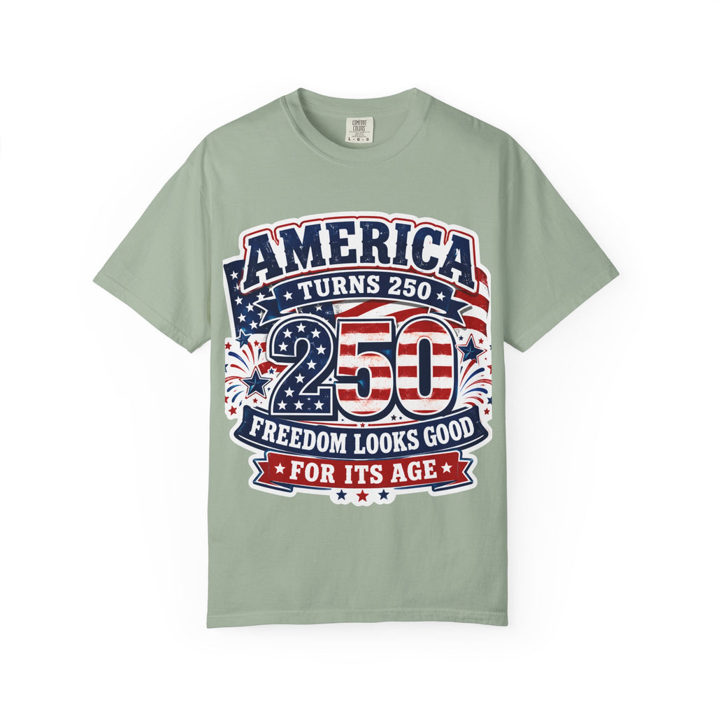 America Turns 250 T-Shirt – "Freedom Looks Good For Its Age" Patriotic 4th of July Tee