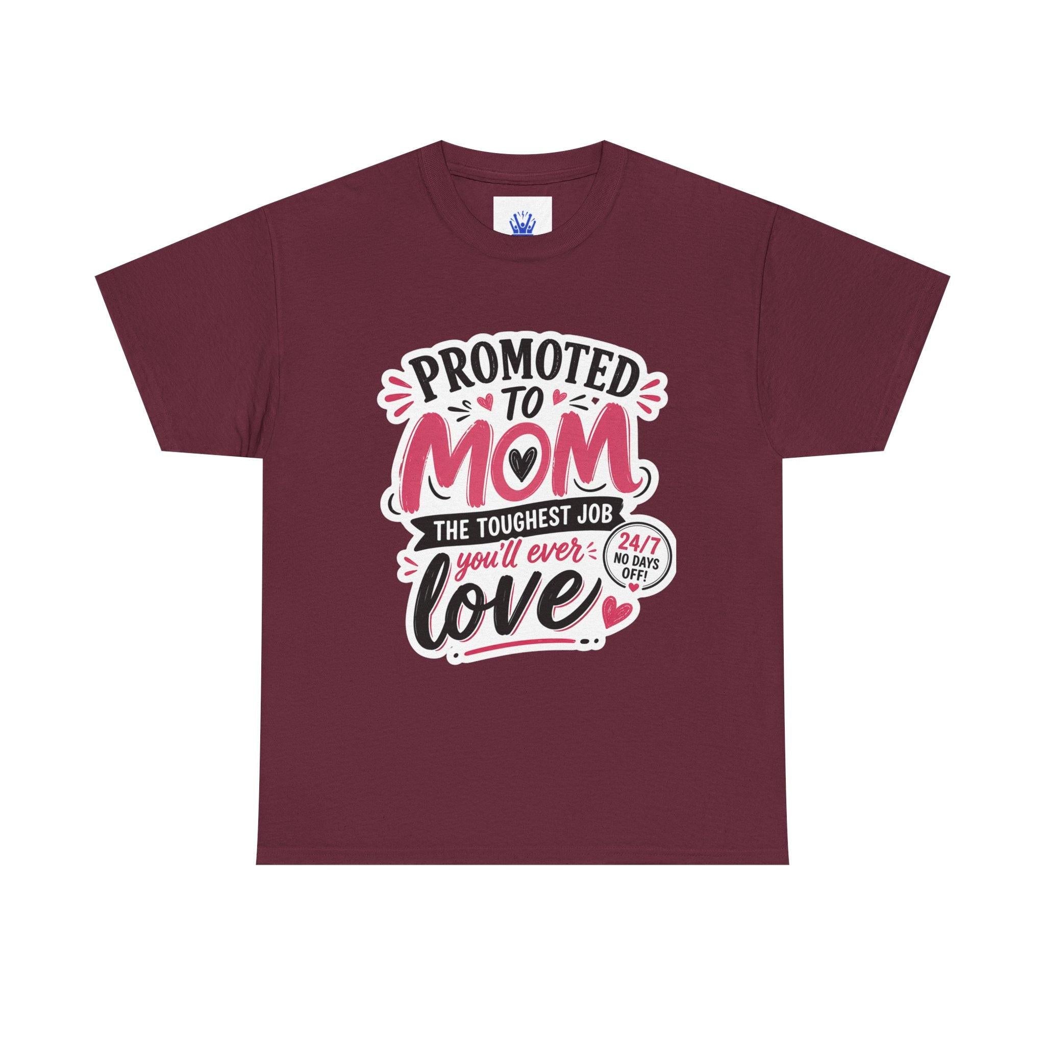 Promoted to Mom T-Shirt – “Promoted to Mom: The Toughest Job You’ll Ever Love” Gift Tee.