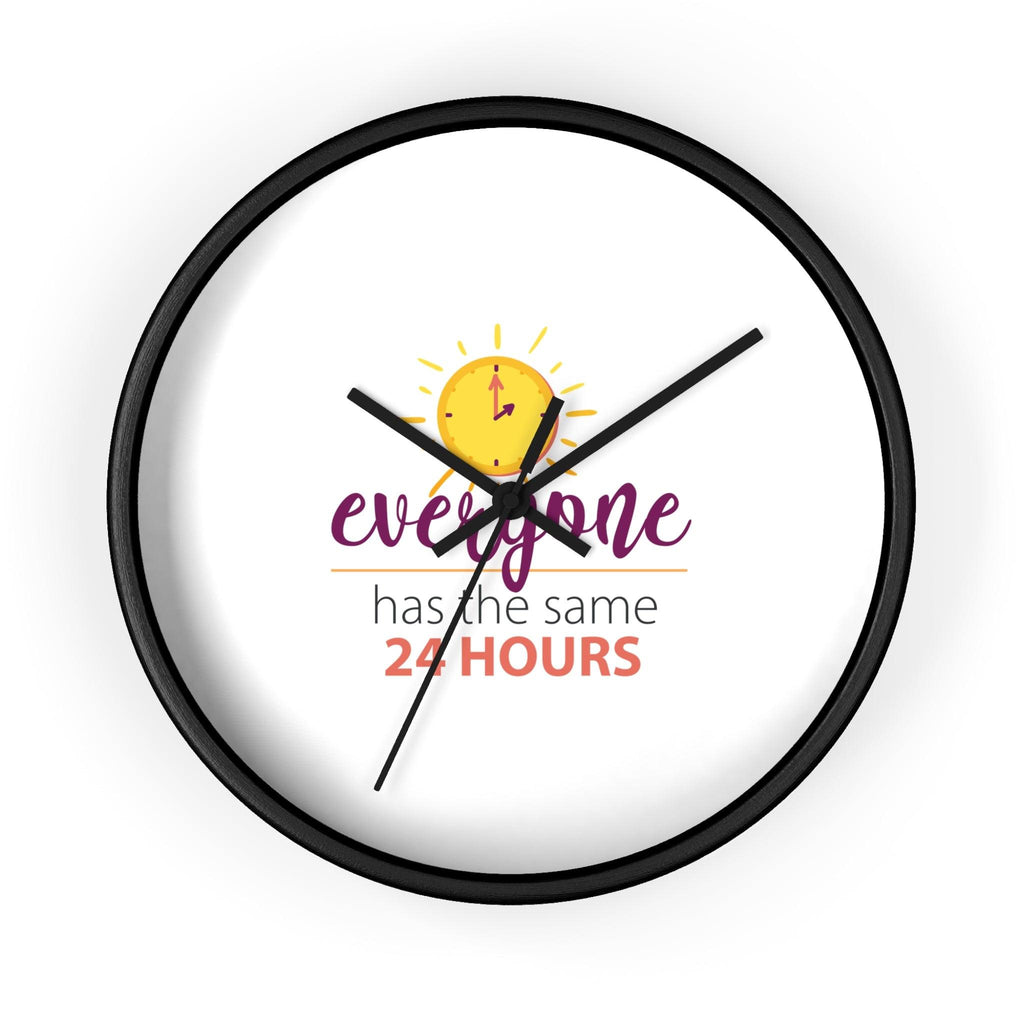 Everyone has same 24 hours motivational wall clock