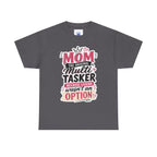 Mom The Original Multi-Tasker T-Shirt - Premium Quality Mother’s Day Gift.