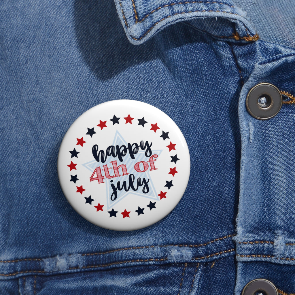 4th of July Pin Button - "Happy 4th of July" Patriotic Star Badge