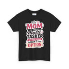 Mom The Original Multi-Tasker T-Shirt - Premium Quality Mother’s Day Gift.