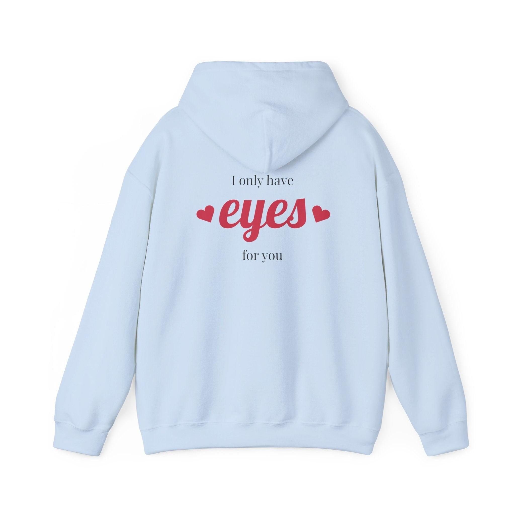 Valentine Hearts Hoodie — "I Only Have Eyes for You" Romantic Pullover.