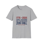1776→2026 - 250 Years of USA Freedom T-Shirt — Zero Chill Patriotic Tee