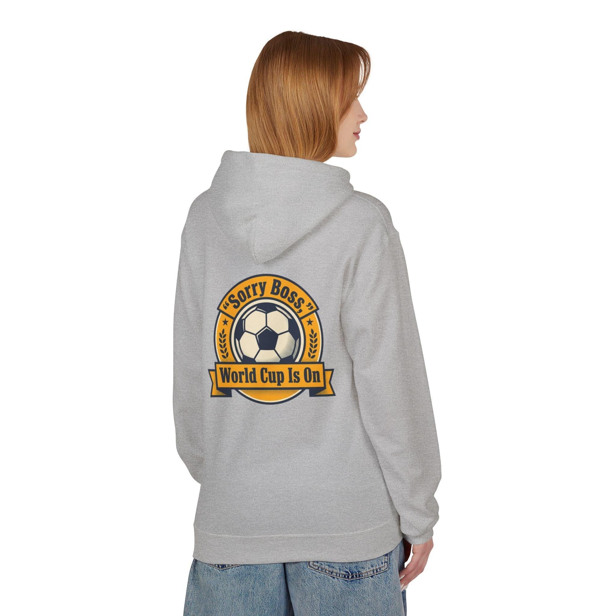 CR7 Fan inspired World Cup Is On Hoodie — “Sorry Boss” Soccer Fan Pullover.