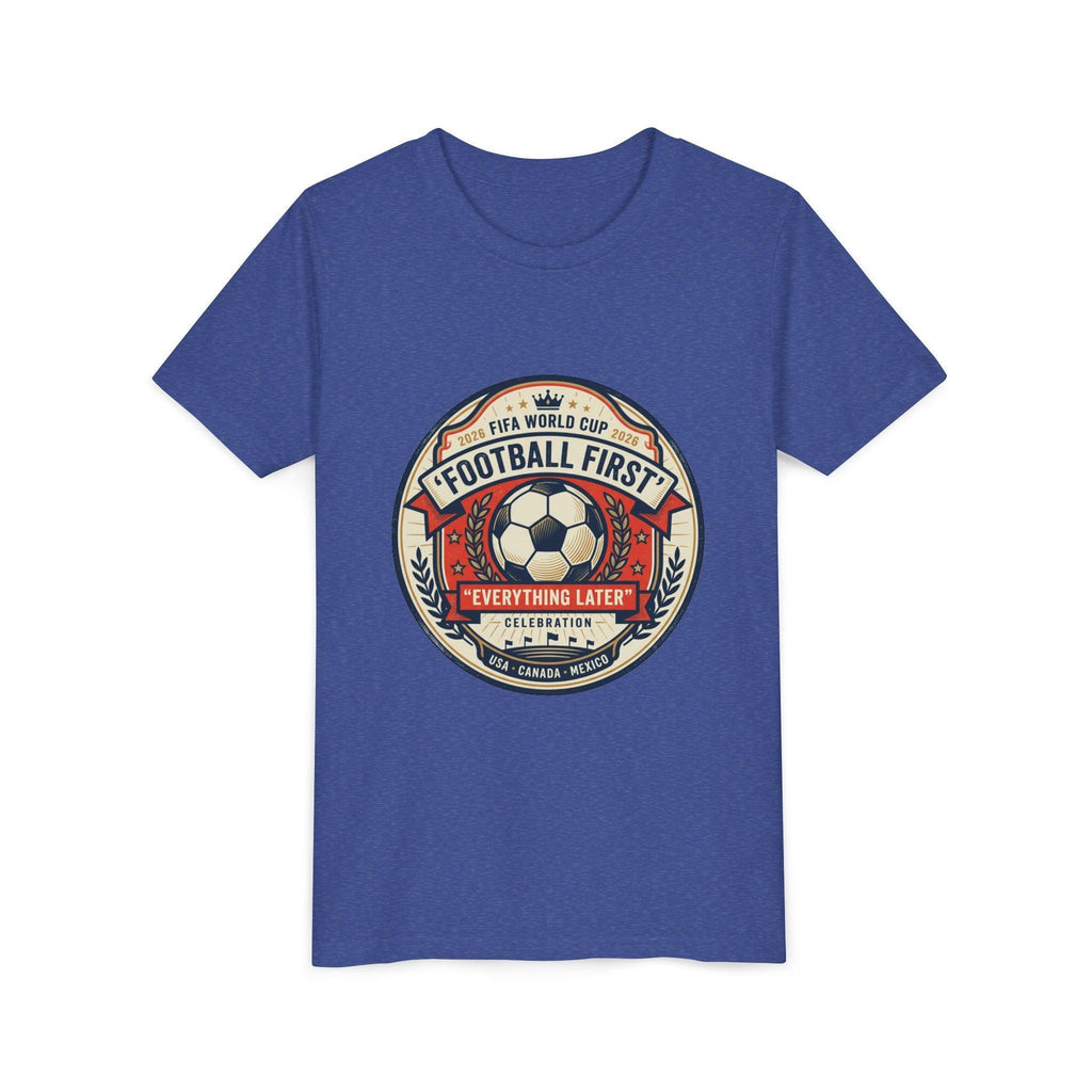 Unisex Youth Tee - "Football First" World Cup 2026 Fan Inspired.