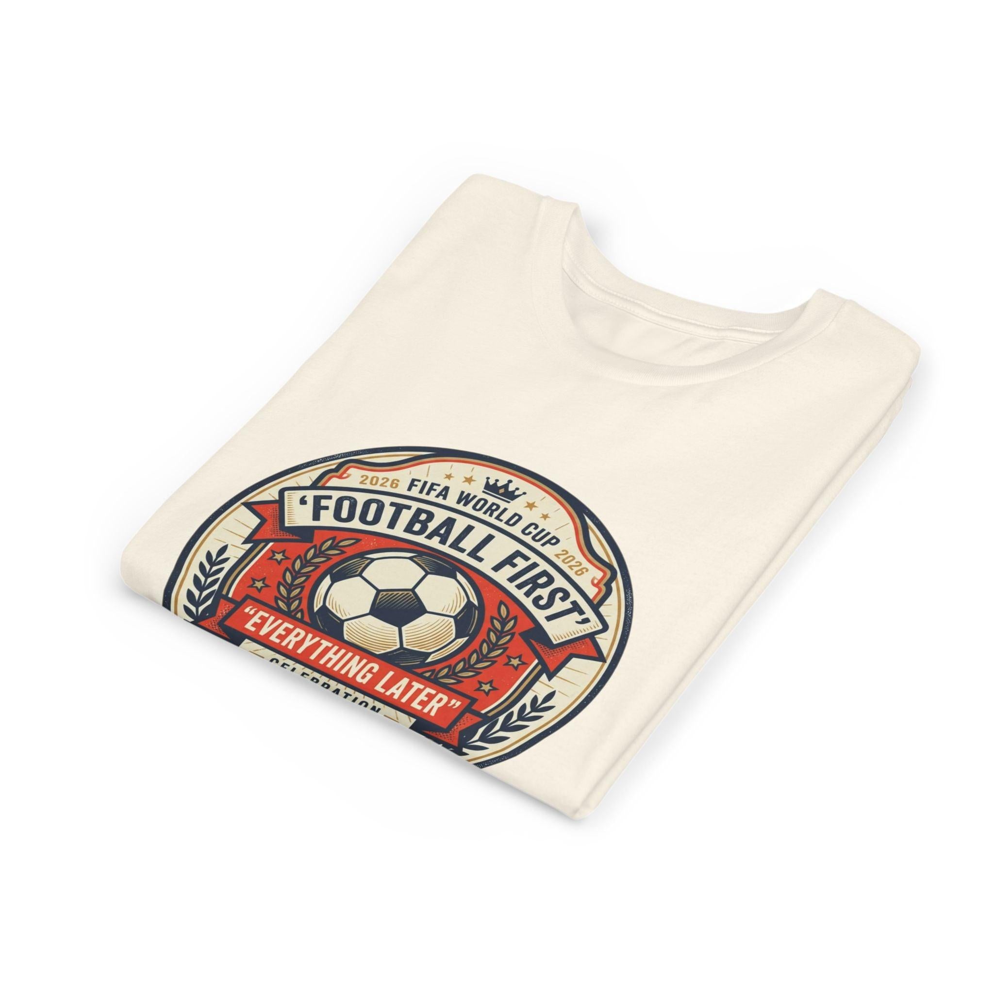 Unisex Youth Tee - "Football First" World Cup 2026 Fan Inspired.