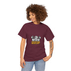 Never Give Up Fitness T-Shirt — Motivational Gym Tee with Dumbbell Graphic