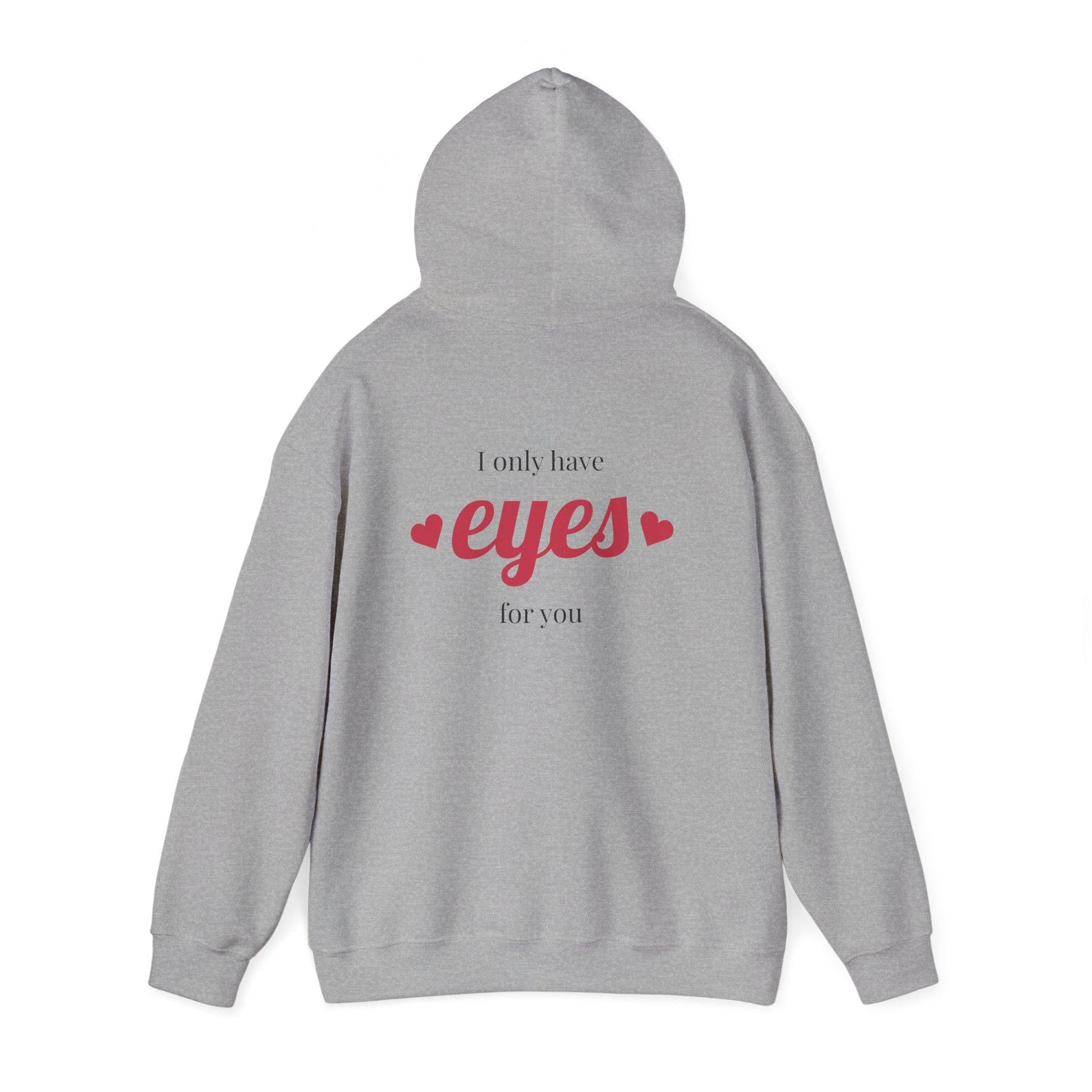 Valentine Hearts Hoodie — "I Only Have Eyes for You" Romantic Pullover.