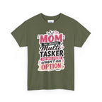 Mom The Original Multi-Tasker T-Shirt - Premium Quality Mother’s Day Gift.