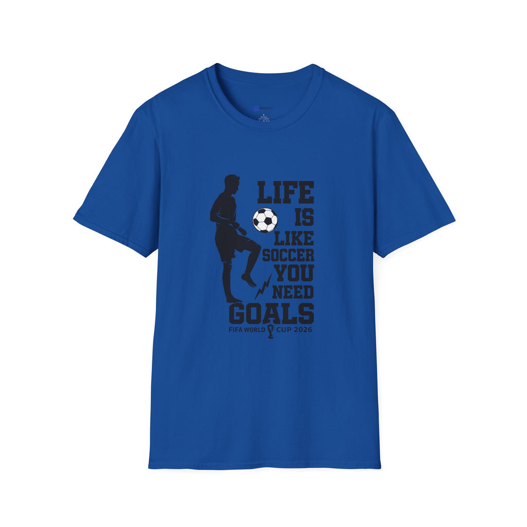 Soccer T-Shirt — "Life Is Like Soccer, You Need Goals" Athletic Tee