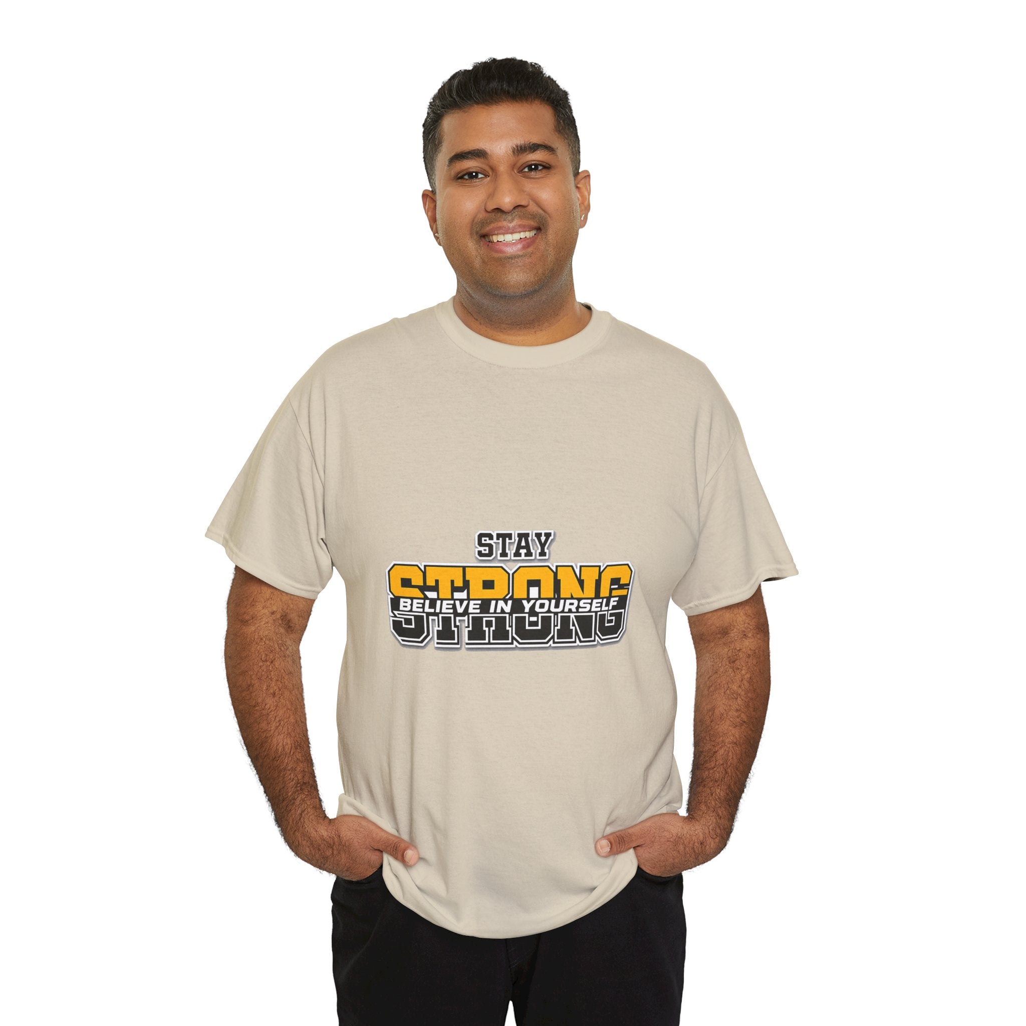 Stay Strong Believe In Yourself T-Shirt — Motivational Graphic Tee