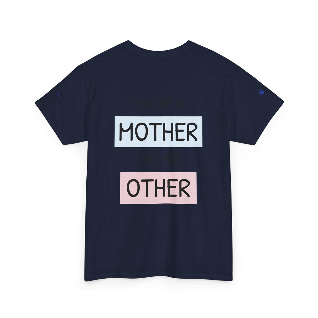 Mother's Day T-Shirt – "You're a Mother Like No Other" Floral Design