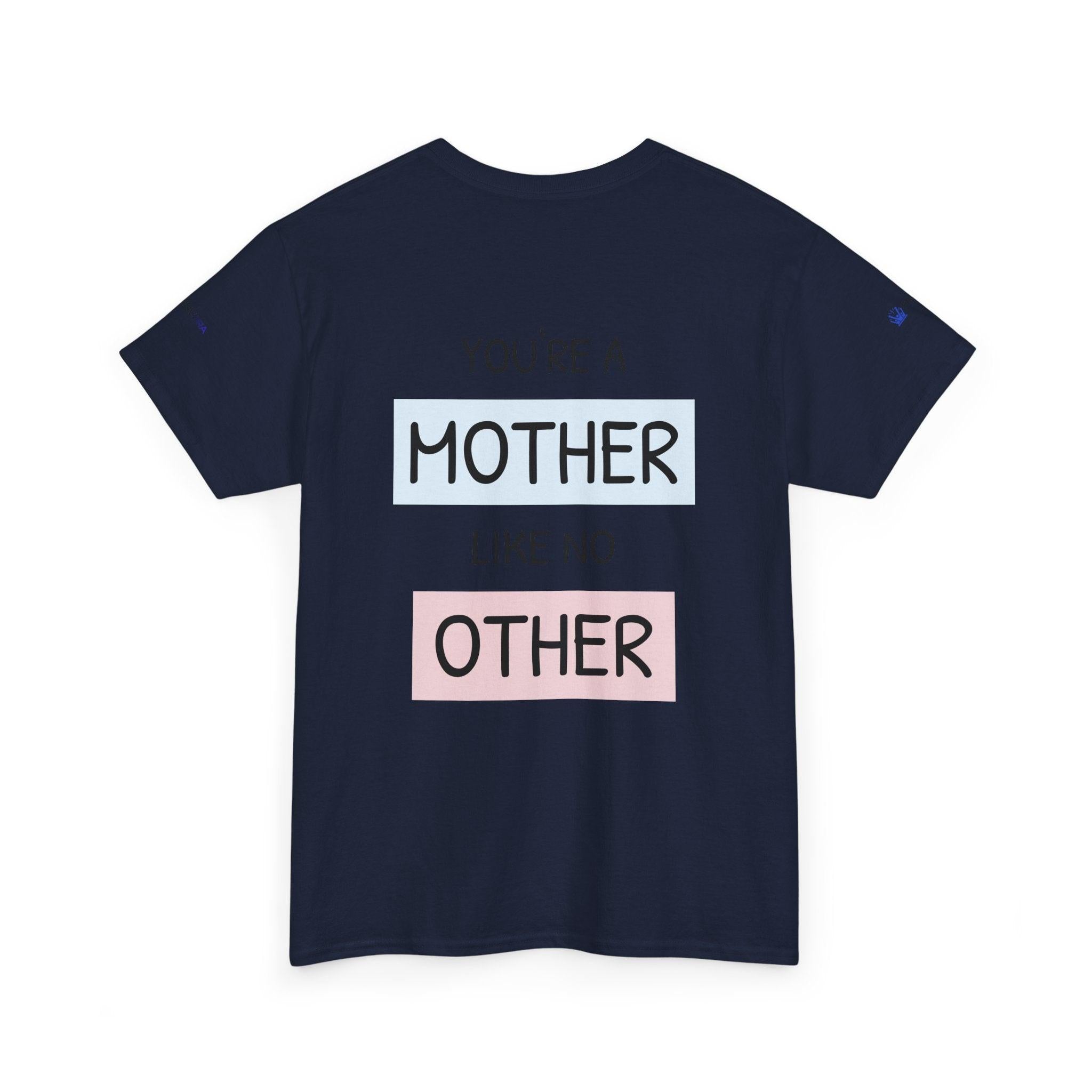 Mother's Day T-Shirt – "You're a Mother Like No Other" Floral Design
