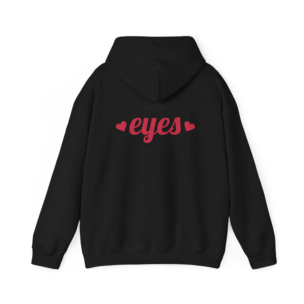 Valentine Hearts Hoodie — "I Only Have Eyes for You" Romantic Pullover.