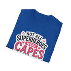 Premium Quality - Mom Superhero T-Shirt - "Not All Superheroes Wear Capes" Graphic Tee.