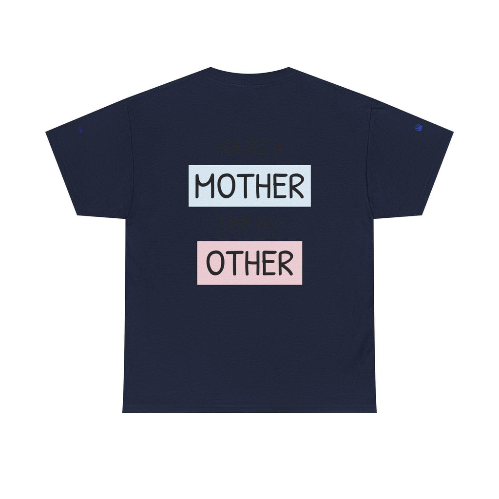 Mother's Day T-Shirt – "You're a Mother Like No Other" Floral Design