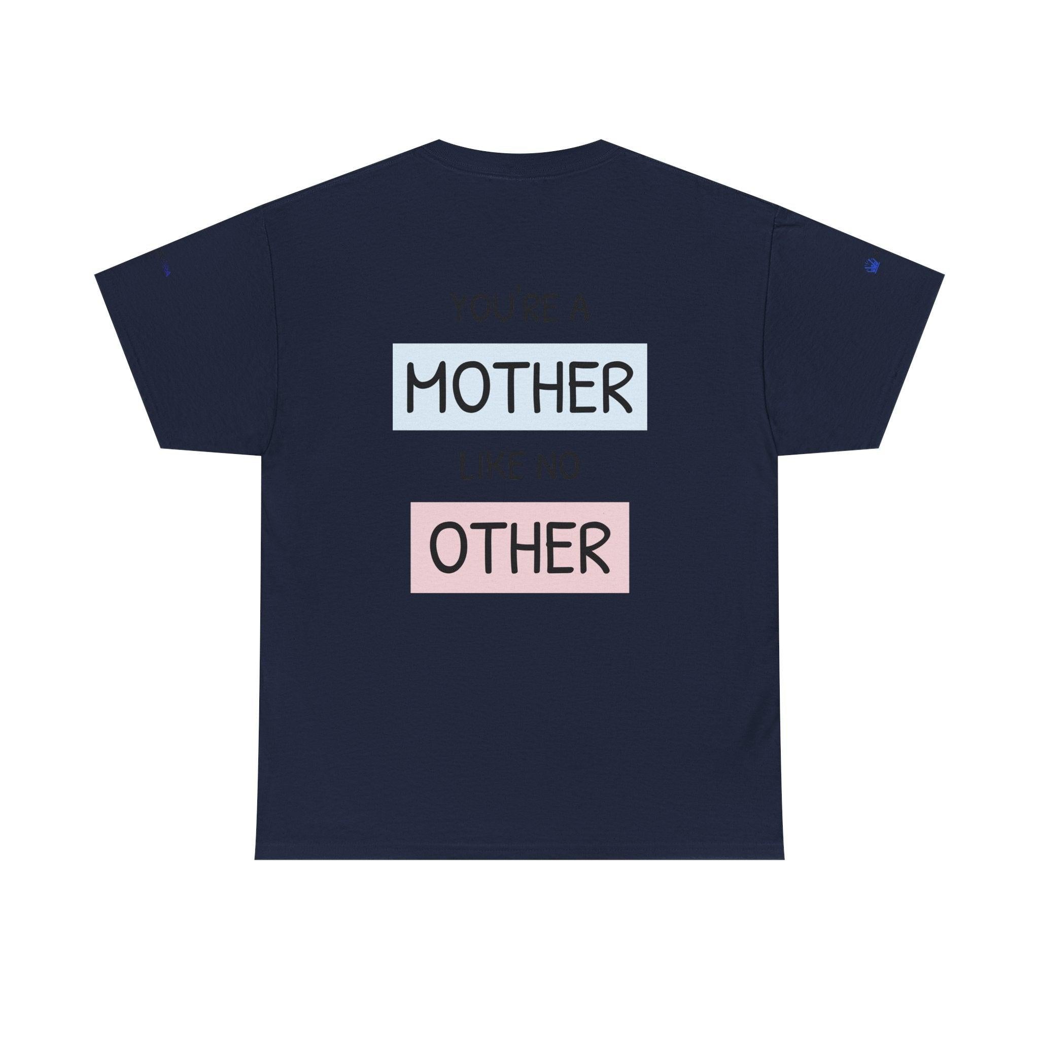Mother's Day T-Shirt – "You're a Mother Like No Other" Floral Design